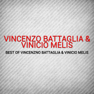 อัลบัม Best of Vincenzno Battaglia & Vinicio Melis ศิลปิน Vinicio Melis