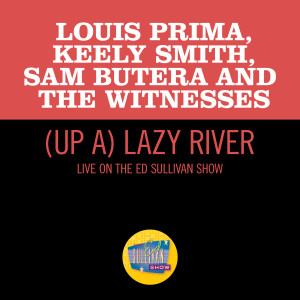 Louis Prima的專輯(Up A) Lazy River (Live On The Ed Sullivan Show, June 12, 1960)