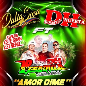 收聽Grupo Pesadilla Dinastia Huerta的Amor Dime (feat. Dalia Sosa y Su Ritmo colombiano)歌詞歌曲