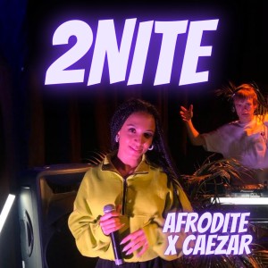Listen to 2Nite song with lyrics from Afrodite