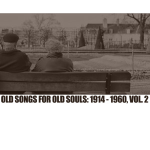 อัลบัม Old Songs For Old Souls: 1914-1960, Vol. 2 ศิลปิน Various Artists