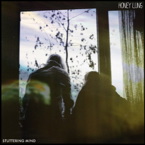 Listen to Stuttering Mind song with lyrics from Honey Lung