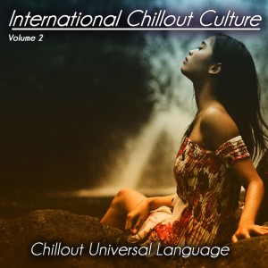 Various Artists的專輯International Chillout Culture, Vol. 2 - Chillout Universal Language