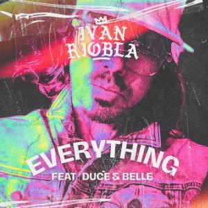 ดาวน์โหลดและฟังเพลง Everything (feat. Duce and Belle) (210 Remix) พร้อมเนื้อเพลงจาก Ivan Riobla