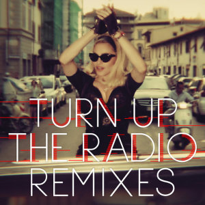 ดาวน์โหลดและฟังเพลง Turn Up The Radio (Madonna vs. Laidback Luke) พร้อมเนื้อเพลงจาก Madonna