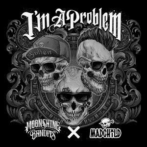 Album I'm a Problem (Explicit) from Moonshine Bandits