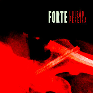 Luisão Pereira的專輯Forte