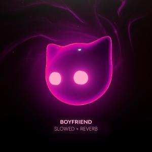 ดาวน์โหลดและฟังเพลง boyfriend - slowed + reverb (Explicit) พร้อมเนื้อเพลงจาก Mr Cat