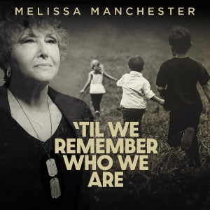 Album 'Til We Remember Who We Are from Melissa Manchester