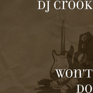 Album Won't Do (Explicit) from DJ Crook