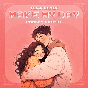 Rhmsey的专辑Make My Day (TiJak Remix)