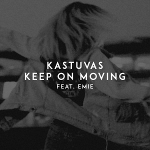收聽Kastuvas的Keep on Moving歌詞歌曲
