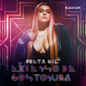 ดาวน์โหลดและฟังเพลง Excesso de Gostosura พร้อมเนื้อเพลงจาก Preta Gil