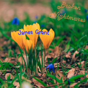 Album Broken Nightmares from James Grant