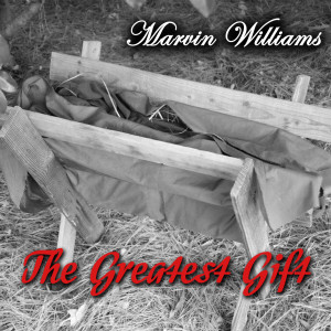Listen to The Greatest Gift song with lyrics from Marvin Williams