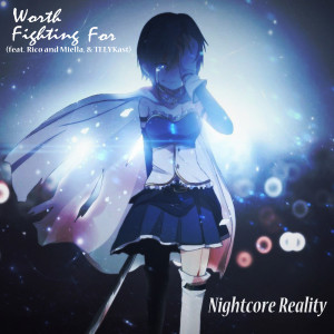 Album Worth Fighting for (feat. Rico and Miella & Telykast) from Nightcore Reality