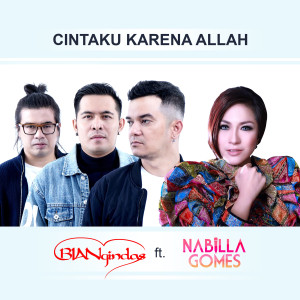ดาวน์โหลดและฟังเพลง Cintaku Karena Allah (feat. Nabilla Gomes) พร้อมเนื้อเพลงจาก BIAN Gindas