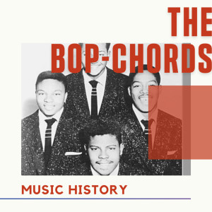 อัลบัม The Bop-Chords - Music History ศิลปิน The Bop-Chords