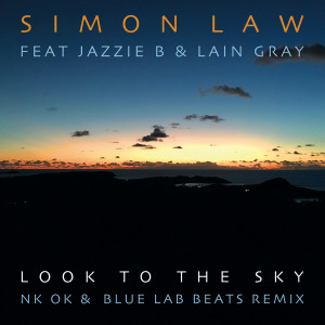 收聽Simon Law的Look to the Sky (NK OK and Blue Lab Beats Remix)歌詞歌曲