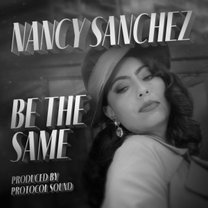 ดาวน์โหลดและฟังเพลง Be The Same พร้อมเนื้อเพลงจาก Nancy Sanchez