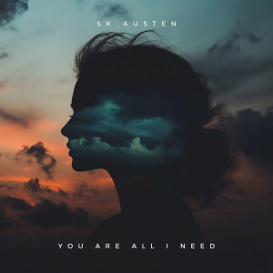 收听SK Austen的You Are All I Need歌词歌曲