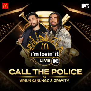 Album Call The Police - McDonald's i'm lovin' it LIVE with MTV oleh Arjun Kanungo