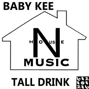ดาวน์โหลดและฟังเพลง Tall Drink พร้อมเนื้อเพลงจาก BABY KEE