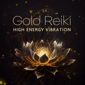 Relaxing Music Master的專輯Gold Reiki, High Energy Vibration