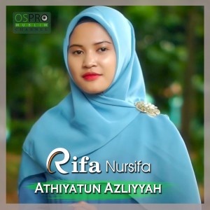 收聽Rifa Nursifa的Athiyatun Azliyah歌詞歌曲