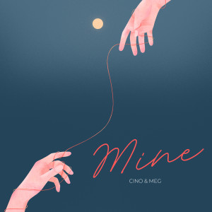 ดาวน์โหลดและฟังเพลง Mine พร้อมเนื้อเพลงจาก Cino