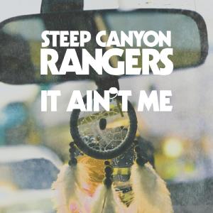 Steep Canyon Rangers的專輯It Ain't Me