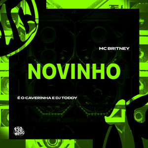 ดาวน์โหลดและฟังเพลง Novinho (Explicit) พร้อมเนื้อเพลงจาก Mc Britney