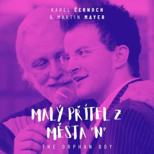 Karel Černoch的專輯Malý Přítel Z Města N (The Orphan Boy)