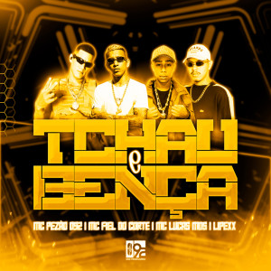 收聽Mc Pezão 092的É TCHAU E BENÇA (Explicit)歌詞歌曲