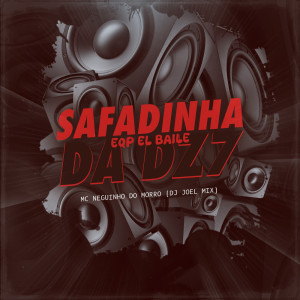 Album SAFADINHA DA DZ7 - EQP EL BAILE (Explicit) from DJ JOEL MIX