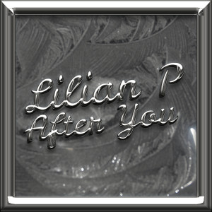 Listen to After You song with lyrics from Lilian P