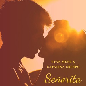 ดาวน์โหลดและฟังเพลง Señorita พร้อมเนื้อเพลงจาก Stan Menz
