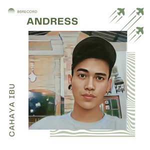 Listen to CAHAYA IBU song with lyrics from Andress