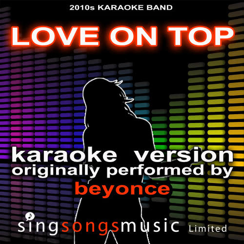 Love On Top (Originally Performed By Beyonce) [Audio Karaoke Version] (Audio Karaoke Version)