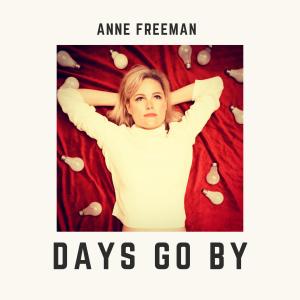 收聽Anne Freeman的Days Go By歌詞歌曲