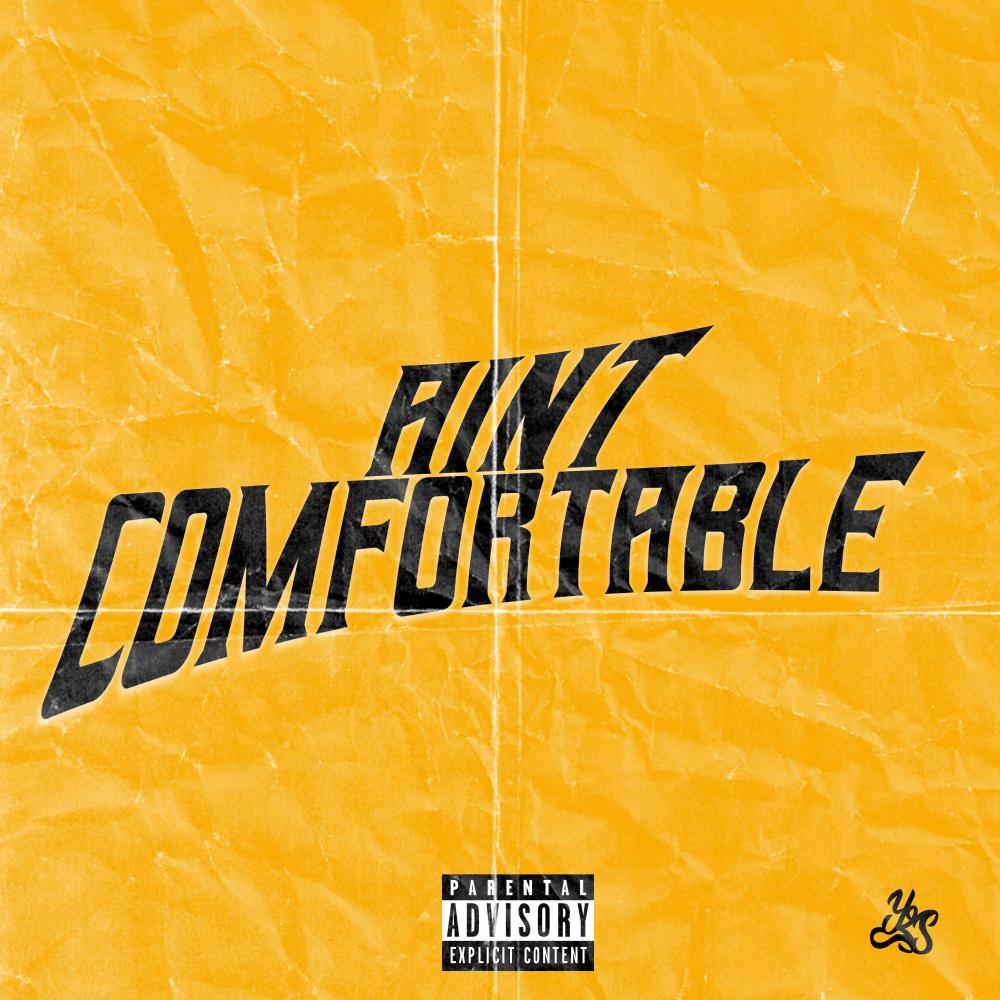 Ain't Comfortable (Explicit)