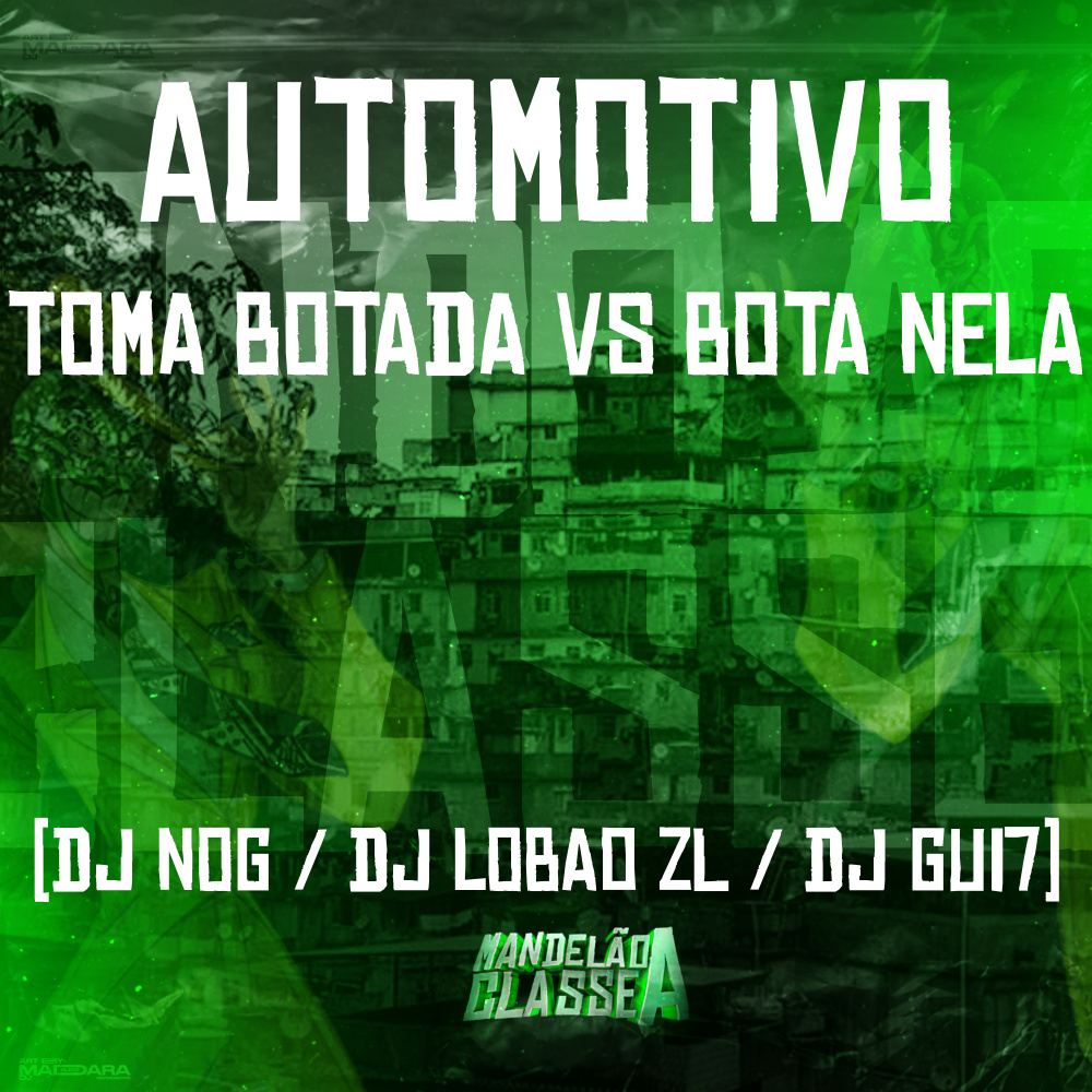 Automotivo - Toma Botada Vs Bota Nela