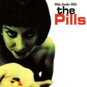 The Pills的專輯Wide Awake With The Pills
