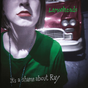 Album It's a Shame About Ray (30th Anniversary Edition) from The Lemonheads