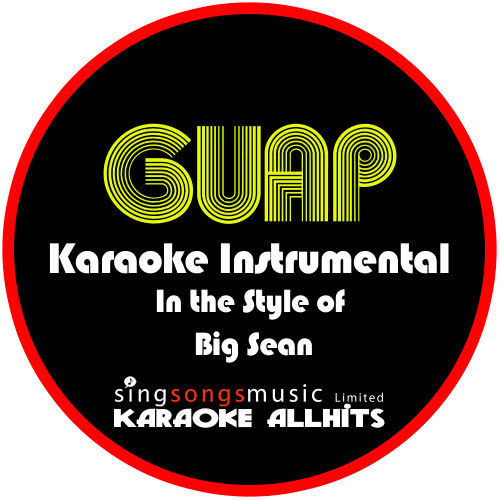 Guap (In the Style of Big Sean) [Karaoke Instrumental Version] (Explicit) (Karaoke Instrumental Version)