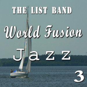 The List Band的專輯World Fusion, Vol. 3