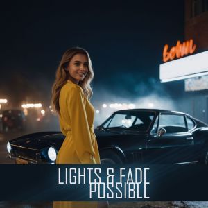 收听Lights & Fade的Possible歌词歌曲