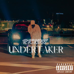Listen to UNDERTAKER (Explicit) song with lyrics from Rickoss