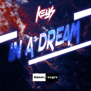 收聽Keysdeejay的In a Dream歌詞歌曲