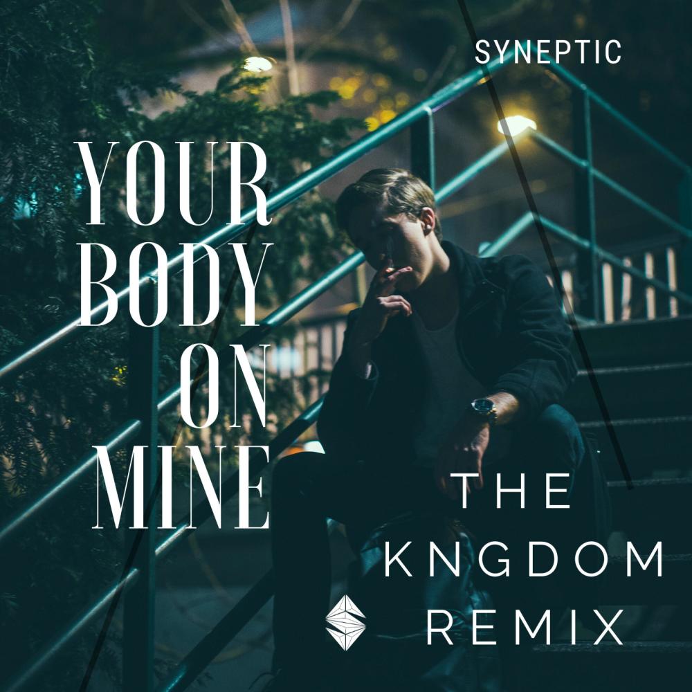 Your Body on Mine (The Kngdom Remix)